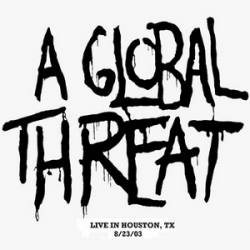 A Global Threat : Live in Houston, TX